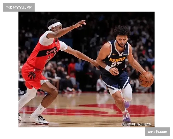 掘金第四节攻防转换掌控 限制猛龙外围投篮同时冲击篮筐制造罚球